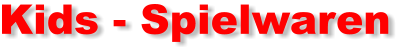 Kids - Spielwaren